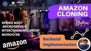 Part 2: Build the complete Backend AMAZON Clone with Spring Boot | MongoDB | Intercommunication