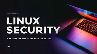 Linux Security unveiled | A cityscape perspective