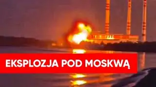 Eksplozja pod Moskwą. Moment ataku na największą elektrownię w Rosji