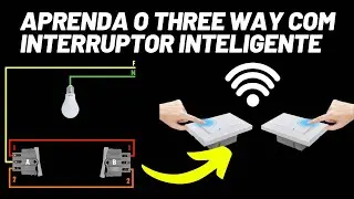 Automação Residencial- Aprenda a fazer um Three Way com o interruptor inteligente  #109