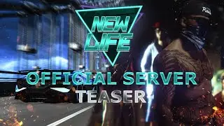 New Life Roleplay | Coming Soon | Official Teaser
