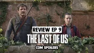 Não pode ter sido em vão... | REVIEW THE LAST OF US EPISÓDIO 9