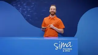 Sima / Piscines et Spas (Capsule tutoriel)