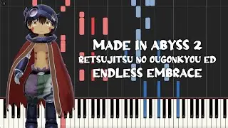 Made in Abyss Season 2: Retsujitsu no Ougonkyou Ed - Endless Embrace (Piano Tutorial & Sheet Music)