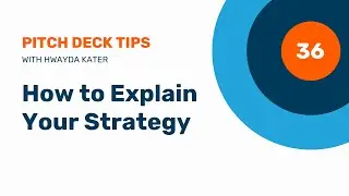 36. How To Explain Your Strategy in a Pitch Deck Story