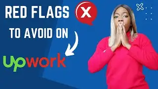 6 Red Flags to avoid on Upwork for beginners l I was scammed using No 6