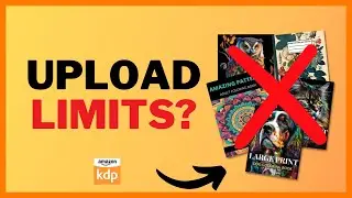 NEW UPLOAD LIMITS? How Amazon's Latest KDP Update Affects YOU!