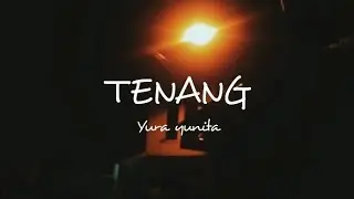 Tenang - Yura (Music Video)