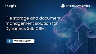 File storage and document management solution for Dynamics 365 CRM