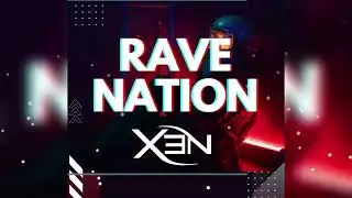 XEN - Rave Nation