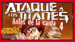 Attack on Titan, Antes de la Caída 04  - Mi opinión