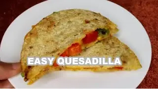 Easy Quesadilla