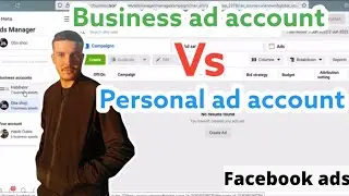 الفرق بينPERSONAL AD ACCOUNT و FACEBOOK ADS/FACEBOOK BUSINESS MANAGER /BUSINESS AD ACCOUNT