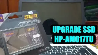 UPGRADE SSD LAPTOP HP AM-017TU | HARDWARE TUTORIAL