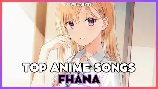 Top fhána Anime Songs