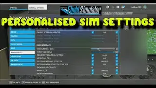 FS2020: Sim Settings, Tips & Tricks To Personalise Your Flight SIm Experience - Xbox & PC!