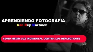 COMO USAR LA LUZ REFLECTADA Y LA INCIDENTAL EN FOTOGRAFIA..