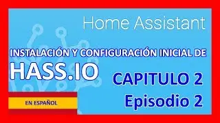 Home Assistant Instalar Hass.io 🔴♻️🏠 Domotica DIY  ESPAÑOL 2019 [Capitulo2 - 2]