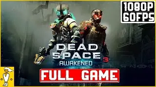 Dead Space 3 Awakened (2013) Full Game Walkthrough (Terror Never Ends) | No Commentary | 1080p 60FPS