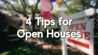 4 Tips for Attending Open Houses