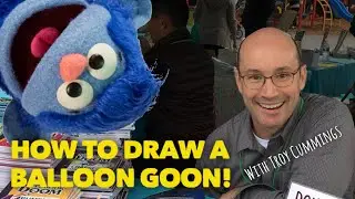 Troy Cummings - Learn to Draw a Balloon Goon -  Notebook of DOOM!