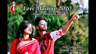 Love Mashup 2020 ft.Sajib ।  Drishty