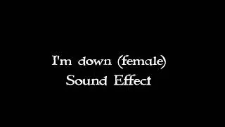 I'm down (female) sound effect