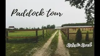 Paddock tour | Roleski ranch
