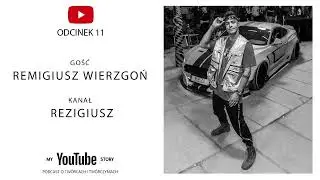 #11 My YouTube Story - ReZigiusz | Połowa mojego życia to tworzenie na YouTube