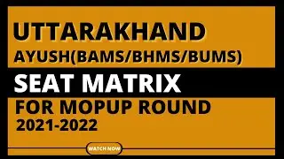 UTTARAKHAND AYUSH ( BAMS/BHMS/BUMS) SEAT MATRIX FOR MOP-UP ROUND