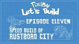 Pixelmon Let's Build a Server! -- Episode #11 -- Rustboro City Speed Build -- Hoenn Region
