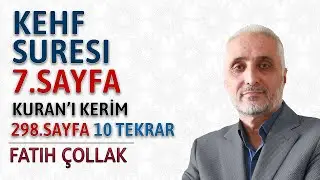 Kehf suresi 7.sayfa dinle ve oku Fatih Çollak (Kehf suresi 46 53) Kuranı Kerim 298.sayfa