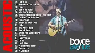 Boyce Avenue Greatest Hits Full Album 2020/ 2021 - Top Acoustic Boyce Avenue 2021