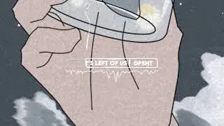 What's left of us - Dpsht
