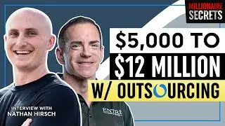 NATHAN HIRSCH | How I Made Millions In My 20s With Outsourcing | Millionaire Secrets