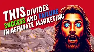 THIS Divides SUCCESS And FAILURE In Affiliate Marketing In 2024