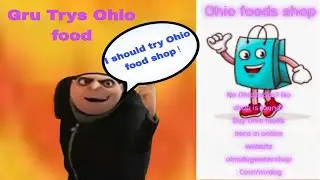 Gru Trys Ohio food in online shop (compilation with memes )