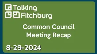 Common Council Meeting Recap 8-26-24