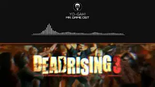 Dead Rising 3 - Yoh-gah! | OST