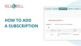 Kill Bill: How to Add a Subscription in Kaui