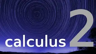 CALCULUS 2 Full Course