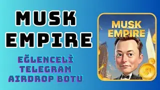 MUSK EMPIRE | Eğlenceli ve Çok Yeni Telegram Airdrop Botu | HamsterKombat Severlere...