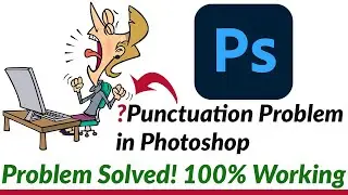 Punctuation Problem in Photoshop | Problem Solved! 100% Working