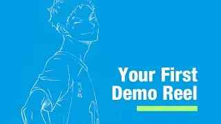 Making your First Animation Demo Reel (And showing off my first reel)