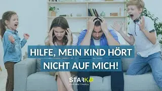 Mein Kind hört nicht auf mich! Was kann ich tun?