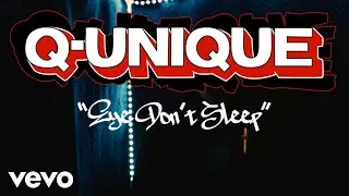 Q-Unique - Eye Don't Sleep [Official Video]