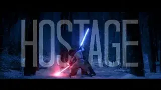 ►Kylo Ren & Rey | Hostage