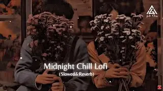 Midnight Chill Lofi SlowedReverb  Nonstop Bollywood Lofi Songs  Night Mashup Mixtape @musiczzz