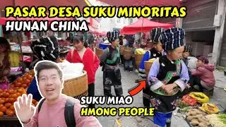BAWA KELUARGA INDONESIA 🇮🇩 KE PASAR TRADISIONAL SUKU MINORITAS CHINA | SUKU MIAO PROVINSI HUNAN