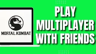 How To Play Mortal Combat Multiplayer With Friends (Easy Way)